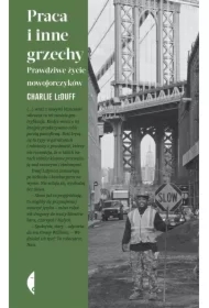 Praca i inne grzechy. Prawdziwe życie nowojorczyków