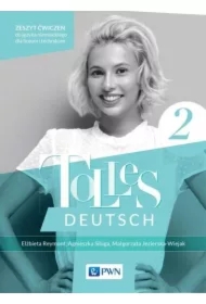 Tolles Deutsch 2. Zeszyt ćwiczeń do języka niemieckiego dla liceum i technikum