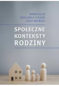 Społeczne konteksty rodziny. Prawo - polityka....