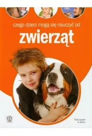 Czego dzieci mogą się nauczyć od zwierząt