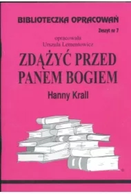 Zdążyć przed Panem Bogiem. Biblioteczka opracowań. Zeszyt nr 7