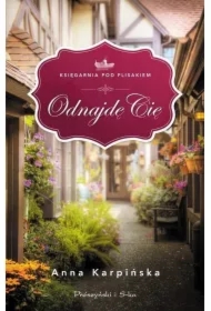 Odnajdę Cię. Księgarnia pod Flisakiem. Tom 1