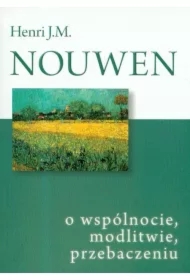 O wspólnocie, modlitwie, przebaczeniu