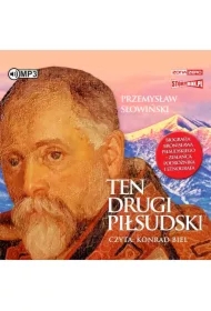 CD MP3 Ten drugi Piłsudski. Biografia Bronisława Piłsudskiego – zesłańca, podróżnika i etnografa