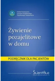 Żywienie pozajelitowe w domu. Podręcznik dla pacj.