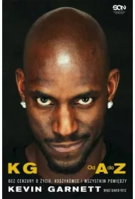 Kevin Garnett. Od A do Z. Bez cenzury o życiu, koszykówce i wszystkim pomiędzy