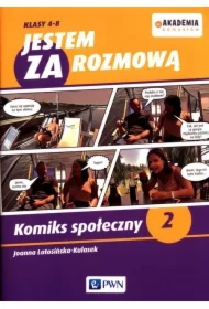 Jestem za rozmową. Komiks społeczny 2. Akademia pomysłów. Klasy 4-8