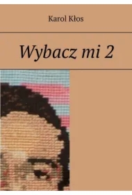 Wybacz mi. Część 2