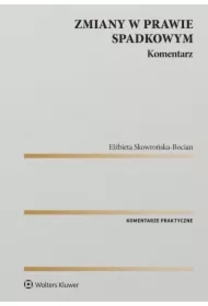Zmiany w prawie spadkowym. Komentarz