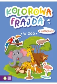 Kolorowa frajda. W zoo. Z naklejkami