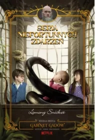 Gabinet gadów. Seria niefortunnych zdarzeń. Tom 2