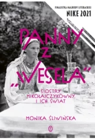 Panny z "Wesela". Siostry Mikołajczykówny i ich świat