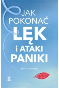 Jak pokonać lęk i ataki paniki