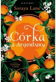 Córka z Argentyny. Utracone córki. Tom 6