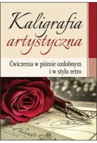 Kaligrafia artystyczna. Ćwiczenia w piśmie...