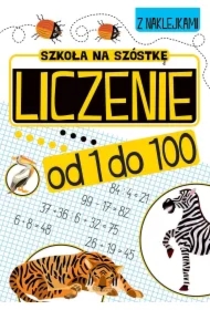 Szkoła na szóstkę. Liczenie od 1 do 100
