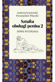 Sztuka obsługi penisa 2. Nowe wyzwania