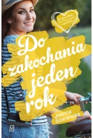 Do zakochania jeden rok. Kronika pechowych wypadków. Tom 2