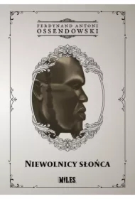 Niewolnicy słońca. Podróż przez zachodnią połać...