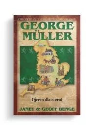 George Muller. Ojcem dla sierot