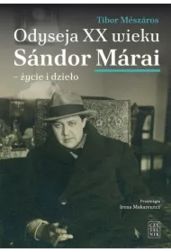 Odyseja XX wieku Sándor Márai życie i dzieło