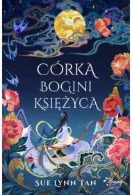 Córka Bogini Księżyca. Niebiańskie królestwo. Tom 1