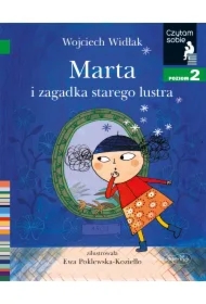 Marta i zagadka starego lustra. Czytam sobie. Poziom 2