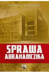 Sprawa Abrahamczika. W paszczy brunatnej Hydry