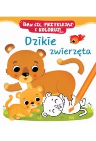 Dzikie zwierzęta. Baw się, przyklejaj i koloruj!