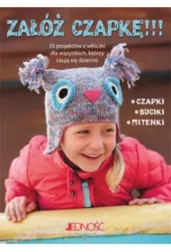Załóż czapkę 35 Projektów z włóczki dla wszystkich