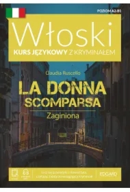 Włoski. Kurs językowy z kryminałem. La Donna Scomparsa. Zaginiona. Poziom A2-B1