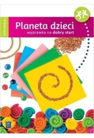 Planeta dzieci. Czterolatek. Wyprawka na dobry start