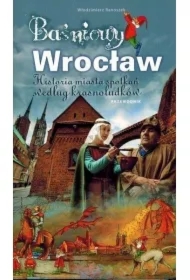 Baśniowy Wrocław - historia miasta spotkań według krasnoludków