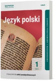 Język polski 1. Podręcznik. Część 2. Zakres podstawowy i rozszerzony. Linia II. Szkoła ponadpodstawowa