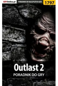 Outlast 2 - poradnik do gry