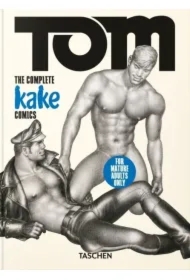 Tom of Finland. The Complete Kake Comics. 45th Ed.