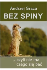 Bez spiny, czyli nie ma czego się bać