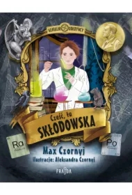 Cześć, tu Skłodowska!
