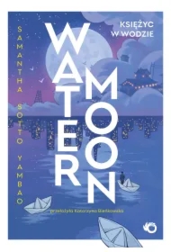 Water Moon. Księżyc w wodzie