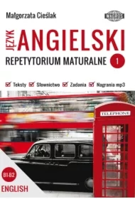 Repetytorium maturalne. Język angielski. Poziom B1-B2. Część 1