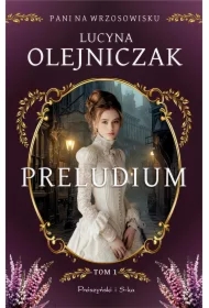 Preludium. Pani na wrzosowisku. Tom 1