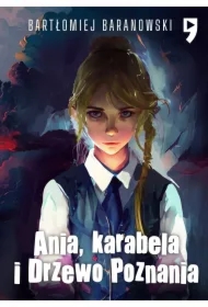 Ania, karabela i Drzewo Poznania. Tom 2