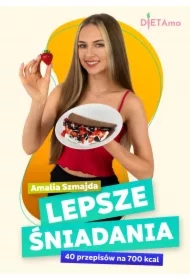 Lepsze Śniadania. 40 przepisów na 700 kcal