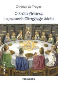 O królu Arturze i rycerzach Okrągłego Stołu