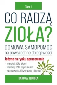 Co radzą zioła? Tom 1