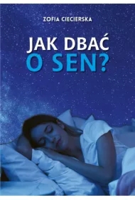 Jak dbać o sen?