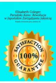 Paradoks Kano: Rewolucja w Japońskim Zarządzaniu Jakością