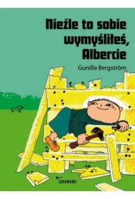 Nieźle to sobie wymyśliłeś, Albercie. Albert Albertson. Tom 2