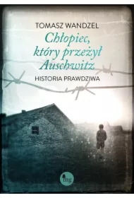Chłopiec, który przeżył Auschwitz