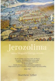 Jerozolima. Nowa biografia starego miasta